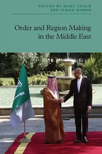 Order and Region Making in the Middle East cover