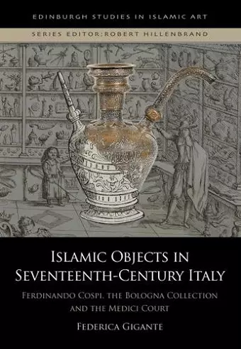 Islamic Objects in Seventeenth-Century Italy cover