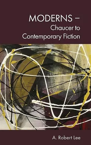 Moderns  Chaucer to Contemporary Fiction cover