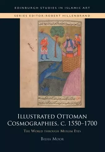 Illustrated Ottoman Cosmographies, c. 1550 1700 cover