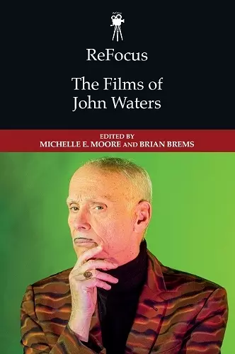 ReFocus: The Films of John Waters cover