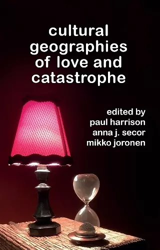 Cultural Geographies of Love and Catastrophe cover