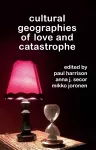 Cultural Geographies of Love and Catastrophe cover
