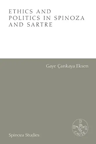 Ethics and Politics in Spinoza and Sartre cover