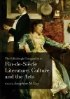 The Edinburgh Companion to Fin-de-Sicle Literature, Culture and the Arts cover