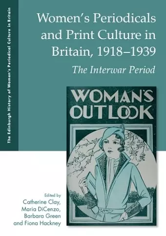 Women's Periodicals and Print Culture in Britain, 1918-1939 cover