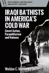 Iraqi Ba‘thists in America’s Cold War cover