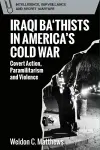 Iraqi Ba‘thists in America’s Cold War cover