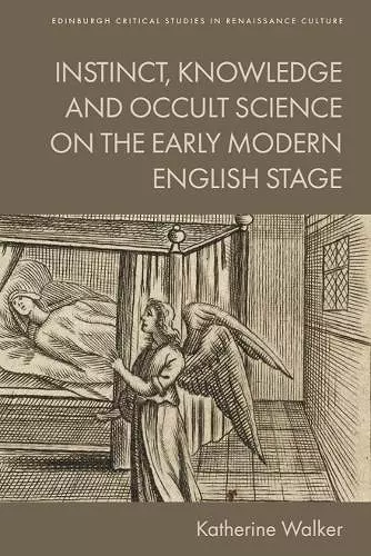 Instinct, Knowledge and Occult Science on the Early Modern English Stage cover
