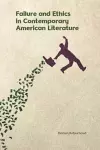 Failure and Ethics in Contemporary American Literature cover
