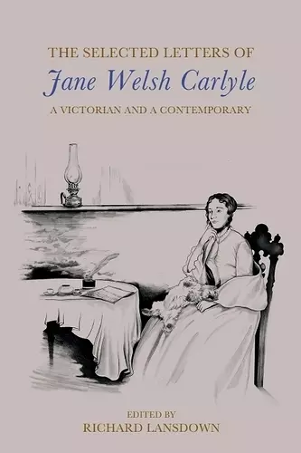 The Selected Letters of Jane Welsh Carlyle cover