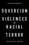 Sovereign Violences of Racial Terror cover