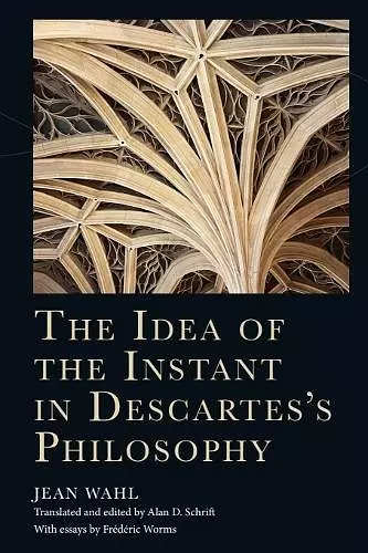 The Idea of the Instant in Descartes's Philosophy cover