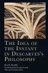 The Idea of the Instant in Descartes's Philosophy cover