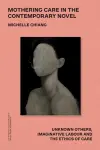 Mothering Care in the Contemporary Novel cover