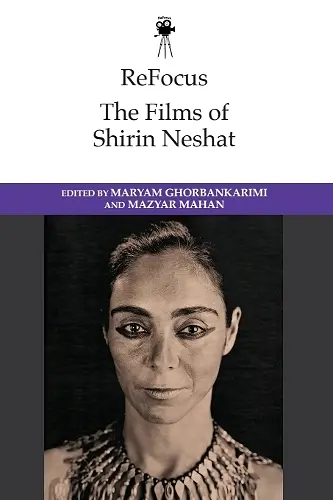 ReFocus: The Films of Shirin Neshat cover