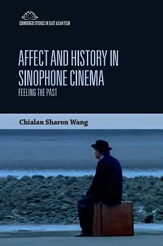 Affect and History in Sinophone Cinema cover