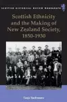 Scottish Ethnicity and the Making of New Zealand Society, 1850-1930 cover