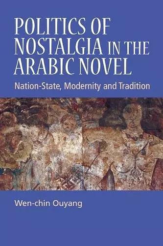 Politics of Nostalgia in the Arabic Novel cover