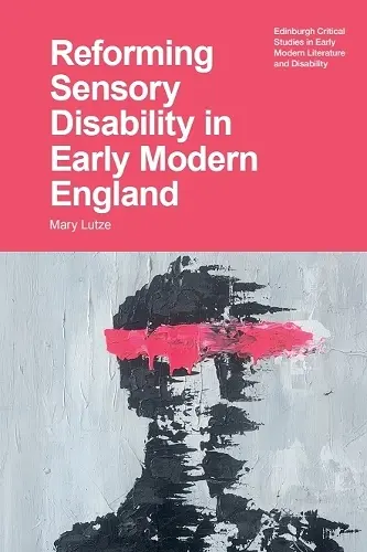 Reforming Sensory Disability in Early Modern England cover
