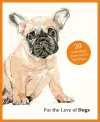 For the Love of Dogs: 20 Individual Notecards and Envelopes cover