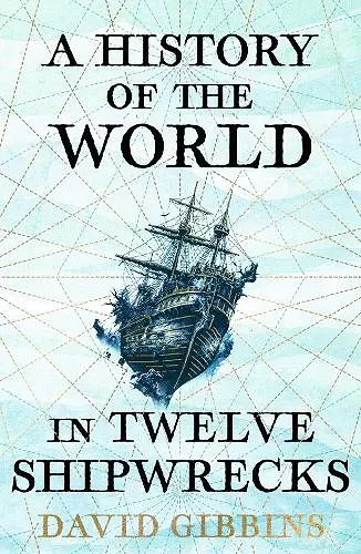 A History of the World in Twelve Shipwrecks cover