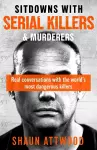 Sitdowns with Serial Killers & Murderers cover