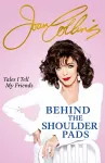 Behind The Shoulder Pads - Tales I Tell My Friends cover