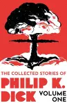 The Collected Stories of Philip K. Dick Volume 1 cover