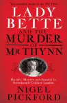 Lady Bette and the Murder of Mr Thynn cover