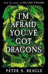 I'm Afraid You've Got Dragons cover