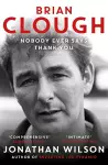 Brian Clough: Nobody Ever Says Thank You cover