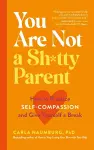 You Are Not a Sh*tty Parent cover