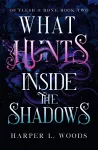 What Hunts Inside the Shadows cover