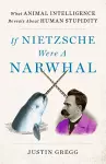 If Nietzsche Were a Narwhal cover