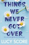 Things We Never Got Over cover