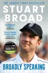 Stuart Broad: Broadly Speaking cover