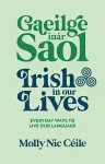Gaeilge inár Saol - Irish in our Lives cover