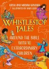 Whistlestop Tales: Around the Bible with 10 Extraordinary Children cover