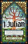 I, Julian: The fictional autobiography of Julian of Norwich cover