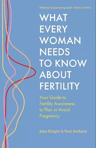 What Every Woman Needs to Know About Fertility cover