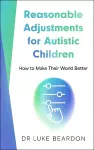 Reasonable Adjustments for Autistic Children cover