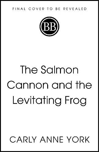 The Salmon Cannon and the Levitating Frog cover