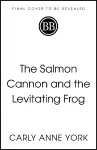 The Salmon Cannon and the Levitating Frog cover