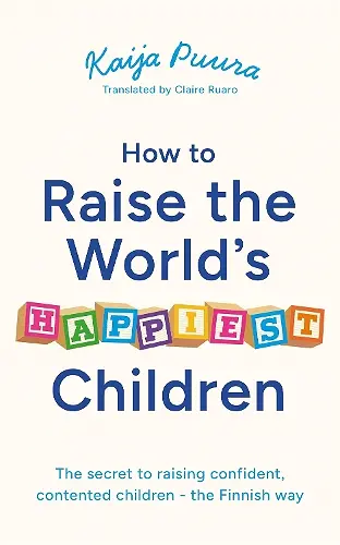 How to Raise the World's Happiest Children cover
