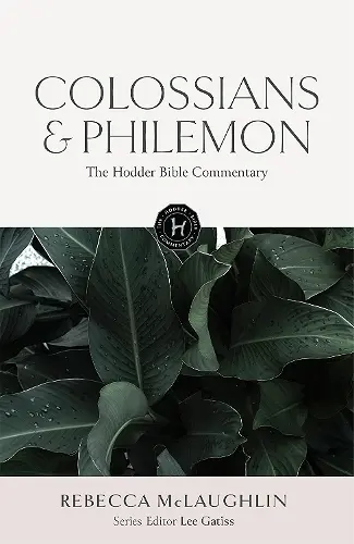 The Hodder Bible Commentary: Colossians & Philemon cover