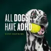 All Dogs Have ADHD cover