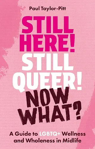 Still Here! Still Queer! Now What? cover