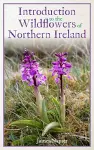 Introduction to the Wildflowers of Northern Ireland cover