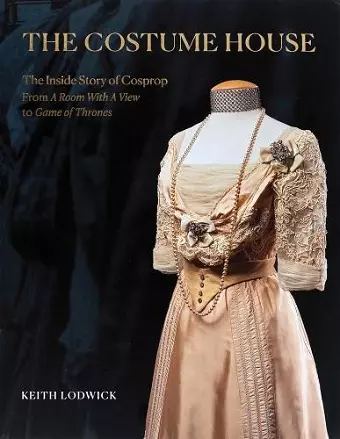 The Costume House - the inside story of Cosprop cover